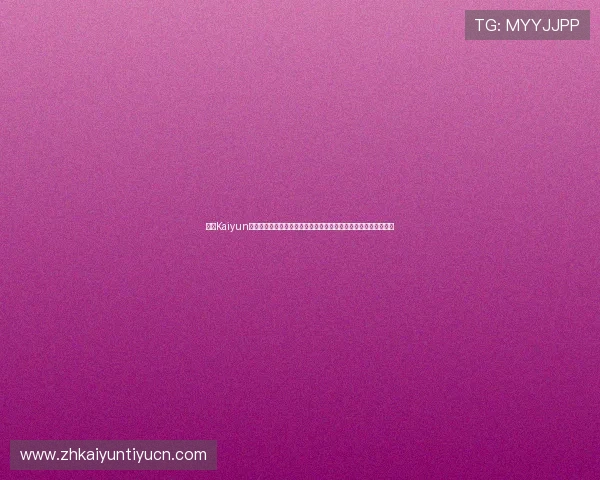 掌握Kaiyun开云官网登录方法详细步骤，确保每位玩家都能轻松进入游戏世界